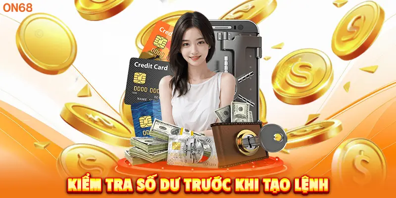Kiểm tra số dư trước khi tạo lệnh rút tiền ON68. 