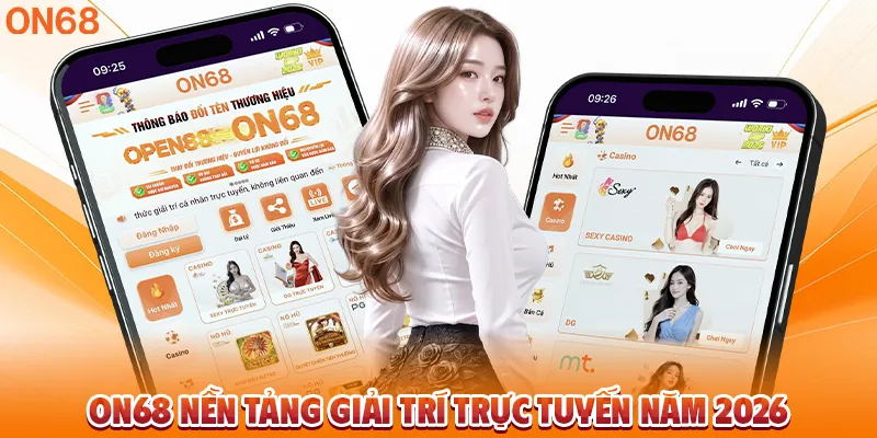 ON68 nền tảng giải trí trực tuyến năm 2026